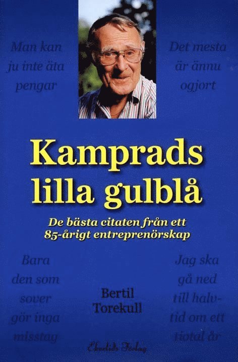 Kamprads lilla gulblå : de bästa citaten från ett 85-årigt entreprenörskap 1