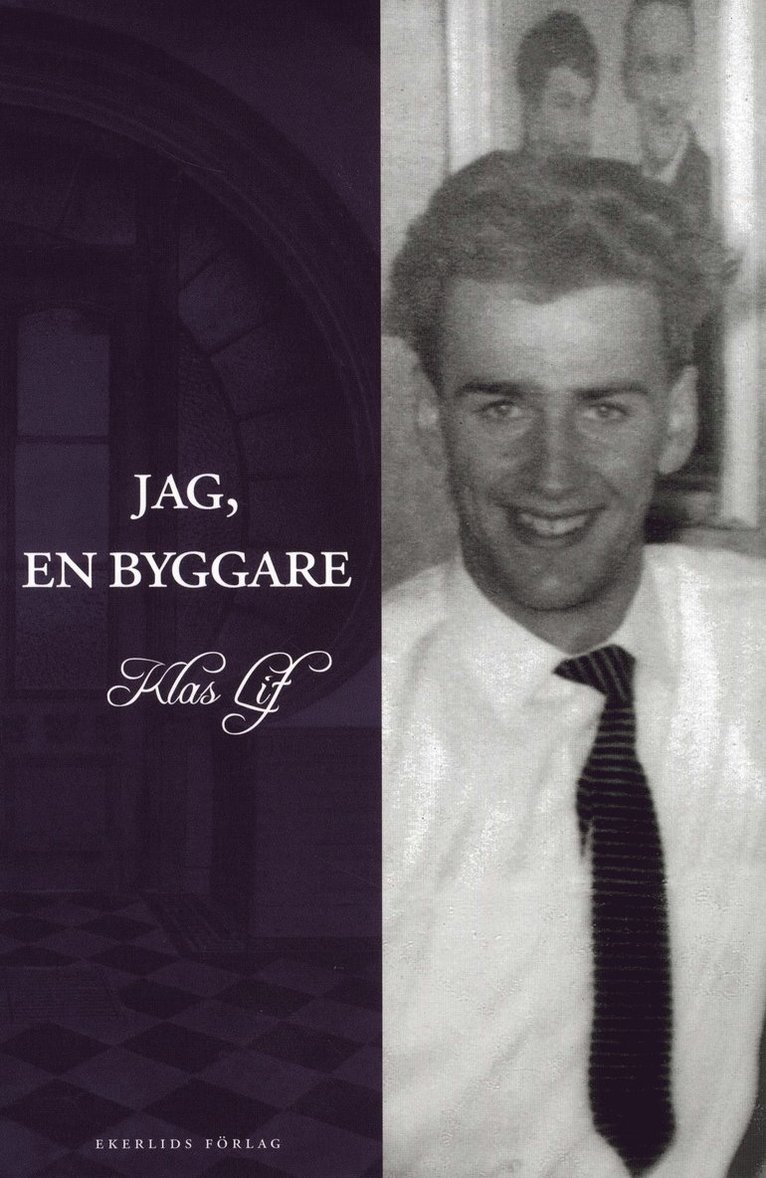 Klas Lif - Jag, en byggare, Inbunden