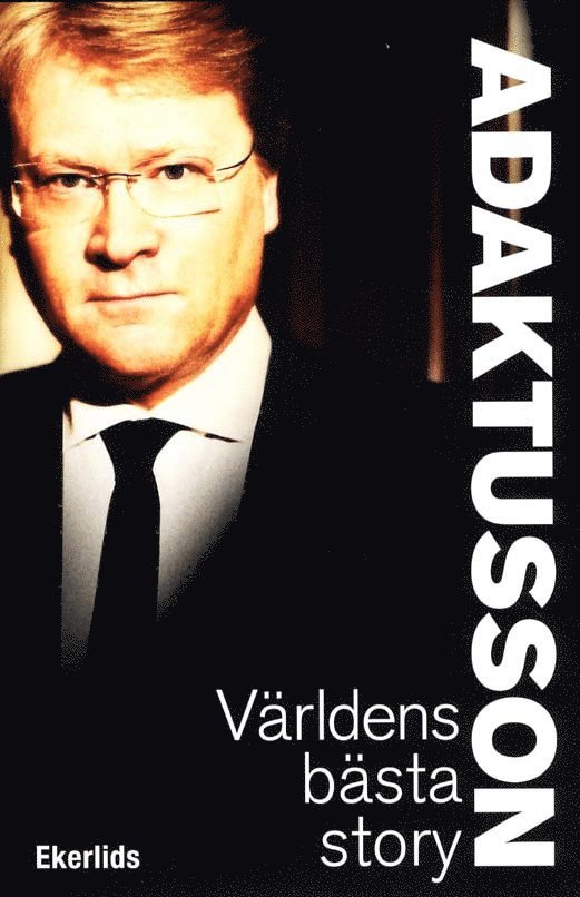 Lars Adaktusson - Världens bästa story, Inbunden