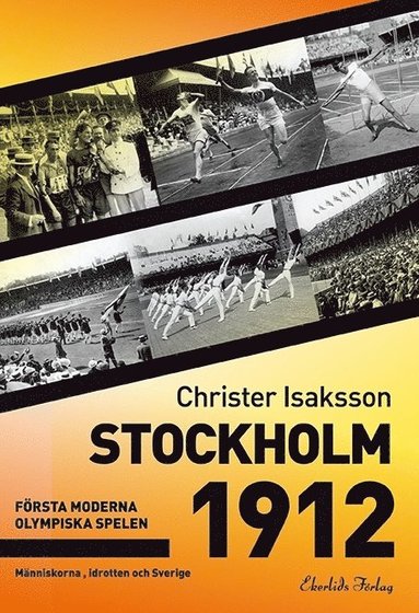 bokomslag Stockholm 1912 : första moderna olympiska spelen - människorna, idrotten och