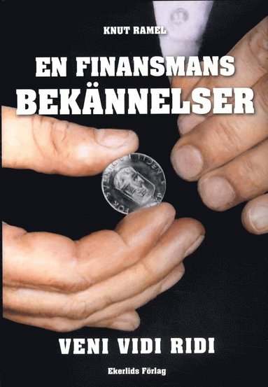 bokomslag En finansmans bekännelser : veni, vidi, ridi