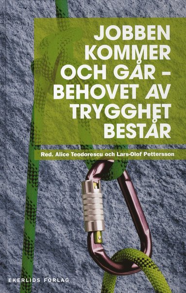 bokomslag Jobben kommer och går : behovet av trygghet består