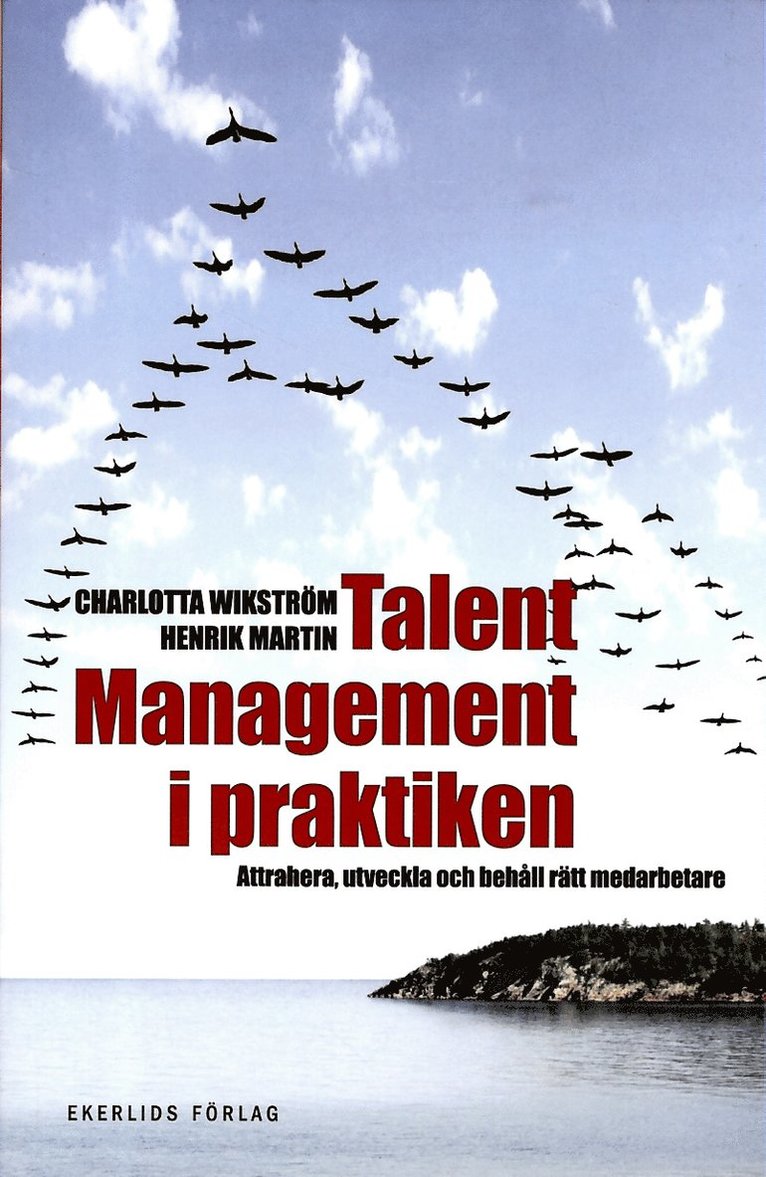 Charlotta Wikström, Martin Henrik - Talent management i praktiken : attrahera, utveckla och behåll rätt medarbetare, Häftad