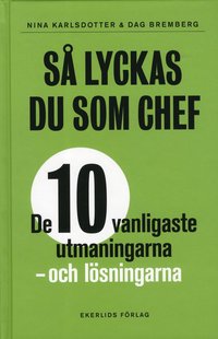 bokomslag Så lyckas du som chef : de tio vanligaste utmaningarna - och lösningarna