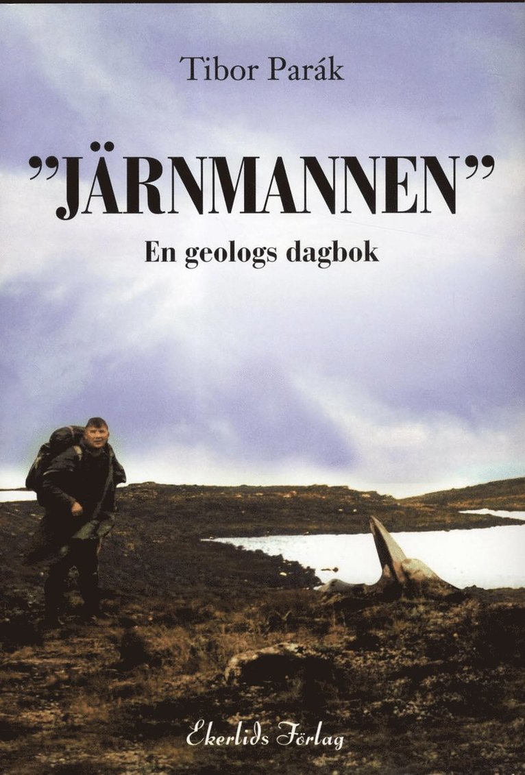 Tibor Parák - "Järnmannen" : en geologs dagbok, Inbunden