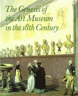 The Genesis of the Art Museum in the 18th Century 1