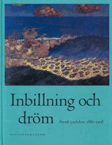 Inbillning och dröm : fransk symbolism 1886-1908, Pocket