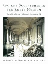 Anne-Marie Leander Touati - Ancient Sculptures in the Royal Museum I, Inbunden