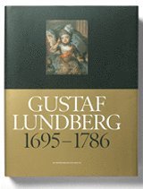 bokomslag Gustaf Lundberg 1695-1786. En portättmålare och hans tid