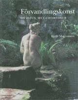 Förvandlingskonst - Ovidius Metamorfoser 1