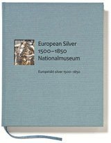 bokomslag European Silver 1500-1850/ Europeiskt silver 1500-1850