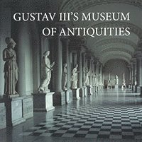 bokomslag Gustav III's Museum of Antiquities