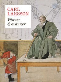 bokomslag Carl Larsson - vänner & ovänner