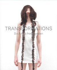 bokomslag Transformations - Six Artists from Sweden