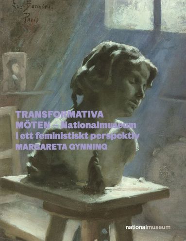 bokomslag Transformativa möten - Nationalmuseum i ett feministiskt perspektiv