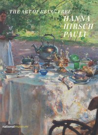 bokomslag Hanna Hirsch Pauli : the art of being free