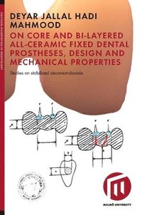 bokomslag On core and bi-layered all-ceramic fixed dental prostheses, design and mechanical properties : studies on stabilized zirconiumdioxide