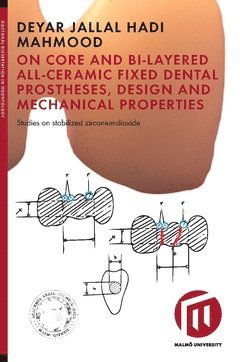 bokomslag On core and bi-layered all-ceramic fixed dental prostheses, design and mechanical properties : studies on stabilized zirconiumdioxide