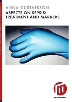 Anna Gustafsson - Aspects on sepsis : treatment and markers, Häftad
