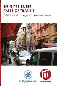 bokomslag Tales of transit : Sub-Saharan African migrants' experiences in Istanbul