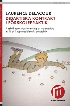 Laurence Delacour - Didaktiska kontrakt i förskolepraktik : förskollärares transformering av matematiska mål i ett läroplansdidaktiskt perspektiv, Häftad