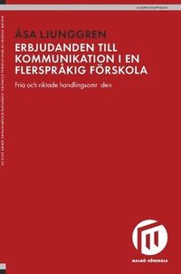 bokomslag Erbjudanden till kommunikation i en flerspråkig förskola : fria och riktade handlingsområden
