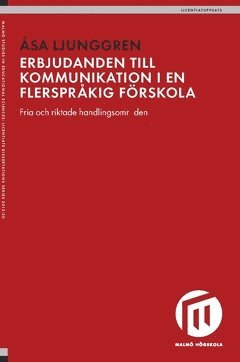 Erbjudanden till kommunikation i en flerspråkig förskola : fria och riktade handlingsområden 1