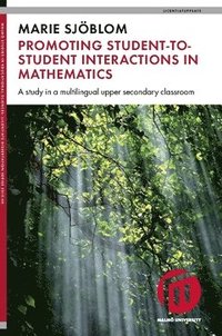 bokomslag Promoting student-to-student interactions in mathematics : a study in a multilingual upper secondary classroom