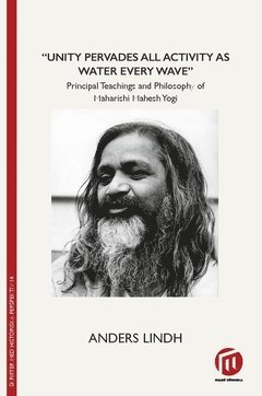 "Unity pervades all activity as water every wave" : principal teachings and philosophy of Maharishi Mahesh Yogi 1