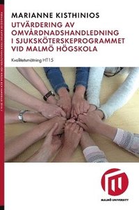 bokomslag Utvärdering av omvårdnadshandledning i sjuksköterskeprogrammet vid Malmö högskola : Kvalitetsmätning HT 15