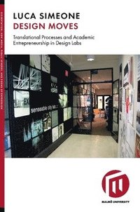bokomslag Design moves : translational processes and academic entrepreneurship in design labs