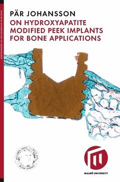 Pär Johansson - On hydroxyapatite modified peek implants for bone applications, Häftad