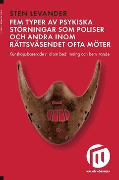 Sten Levander - Fem typer av psykiska störningar som poliser och andra inom rättsväsendet ofta möter : Kunskapsbaserade råd om bedömning och bemötande, Häftad