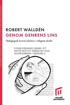 bokomslag Genom genrens lins : pedagogisk kommunikation i tidigare skolår