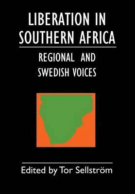Liberation in Southern Africa - regional and Swedish voices: interviews from Angola, Mozambique, Namibia, South Africa, Zimbabwe, the frontline and Sw