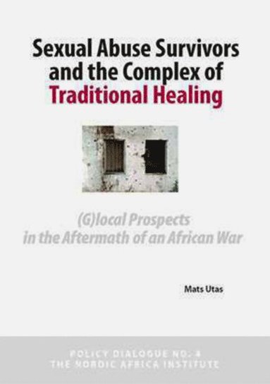 bokomslag Sexual Abuse Survivors and the Complex of Traditional Healing