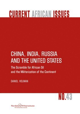 bokomslag China, India, Russia ant the United States - The Scramble for African Oil and the militarization of the Continent