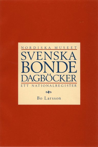 bokomslag Svenska bondedagböcker : ett nationalregister