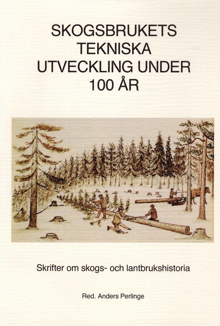 Skogsbrukets tekniska utveckling under 100 år 1