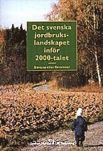 bokomslag Det svenska jordbrukslandskapet inför 2000-talet : bevaras eller försvinna?