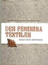 bokomslag Den feminina textilen : makt och mönster