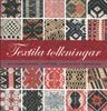 bokomslag Textila tolkningar : om hängkläden, drättar, lister och takdukar