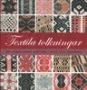 Anneli Palmsköld - Textila tolkningar : om hängkläden, drättar, lister och takdukar, Häftad