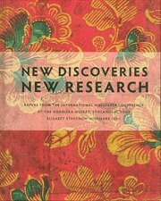 New discoveries, new research : papers from the International wallpaper conference at the Nordiska museet, Stockholm, 2007, Inbunden