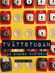 bokomslag Tvättstugan : en svensk historia