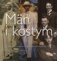 bokomslag Män i kostym : prinsar, konstnärer och tegelbärare vid sekelskiftet 1900
