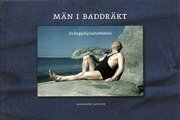 Marianne Larsson - Män i baddräkt : en kroppslig kulturhistoria, Häftad