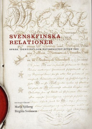 Mikael Alm, Anders Björnsson, Max Engman, Torkel Jansson, Klas Nyberg, Eva Silvén, Matti Similä, Maria Sjöberg, Birgitta Svensson, Charles Westin, Ann-Catrin Östman - Svenskfinska relationer : språk, identitet och nationalitet efter 1809, Häftad