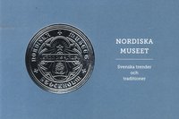 bokomslag Nordiska museet : svenska trender och traditioner