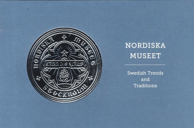Nordiska museet : Swedish trends and traditions, Häftad